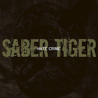 SABER TIGER/Hate Crime